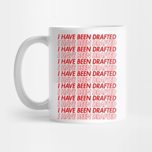 I HAVE BEEN DRAFTED - Red Mug